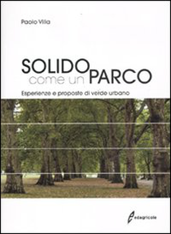 Solido come un parco. Esperienze e proposte di verde urbano - Librerie.coop Solido come un parco. Esperienze e proposte di verde urbano - Librerie.coop