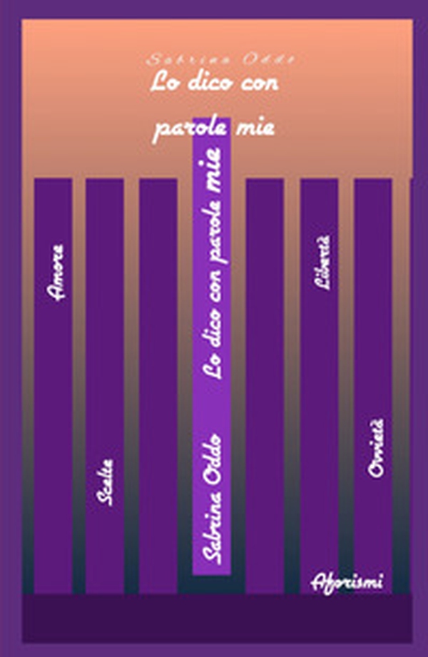 Lo dico con parole mie - Librerie.coop Lo dico con parole mie - Librerie.coop