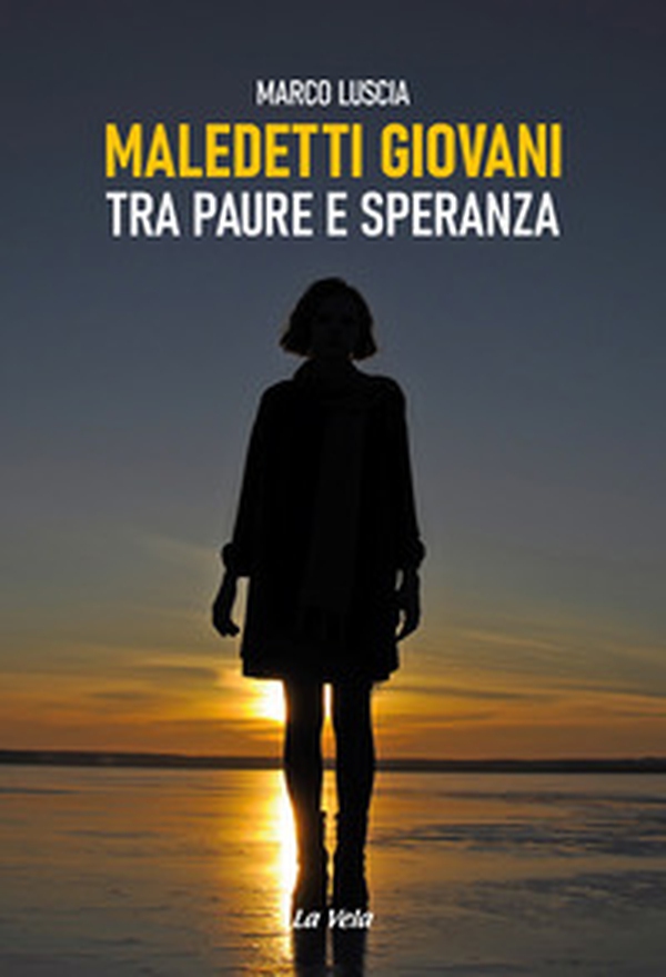 Maledetti giovani. Tra paure e speranza - Librerie.coop Maledetti giovani. Tra paure e speranza - Librerie.coop