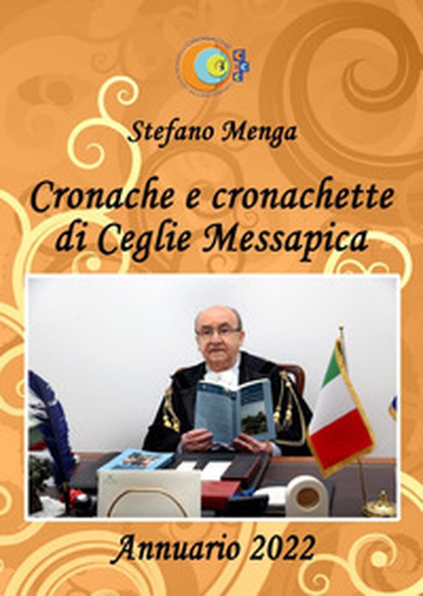 Cronache e cronachette di Ceglie Messapica. Annuario 2022 - Librerie.coop Cronache e cronachette di Ceglie Messapica. Annuario 2022 - Librerie.coop