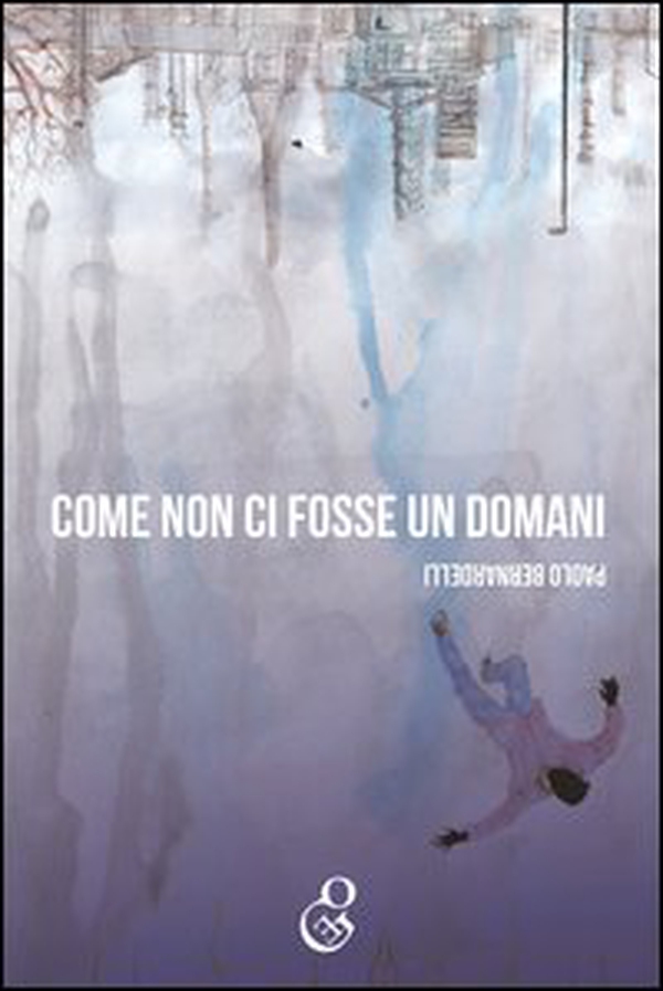 Come non ci fosse un domani - Librerie.coop Come non ci fosse un domani - Librerie.coop