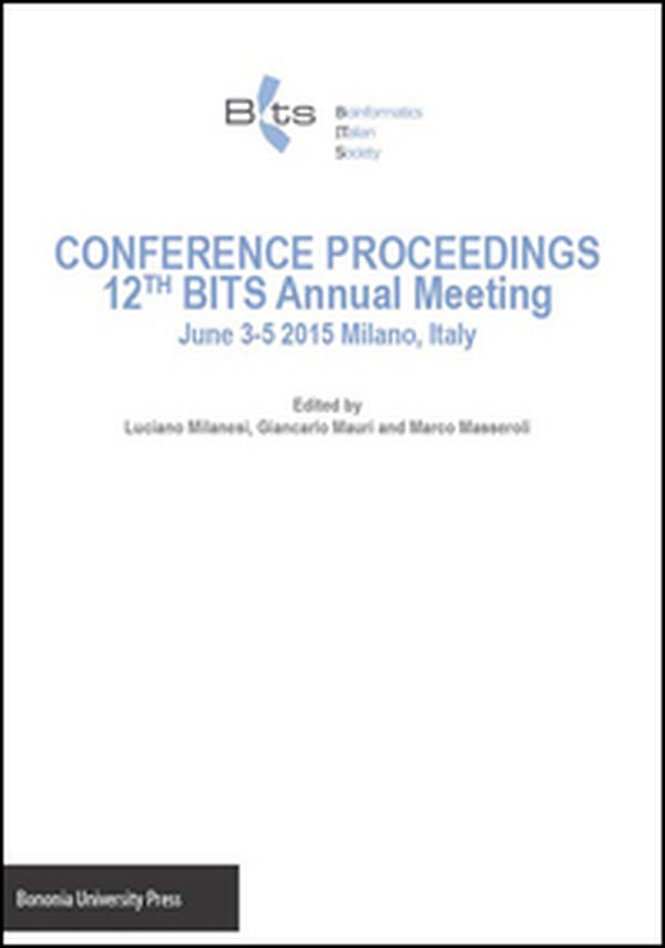 Conference proceedings 12th BITS annual meeting (Milano, 3-5 giugno 2015) - Librerie.coop Conference proceedings 12th BITS annual meeting (Milano, 3-5 giugno 2015) - Librerie.coop
