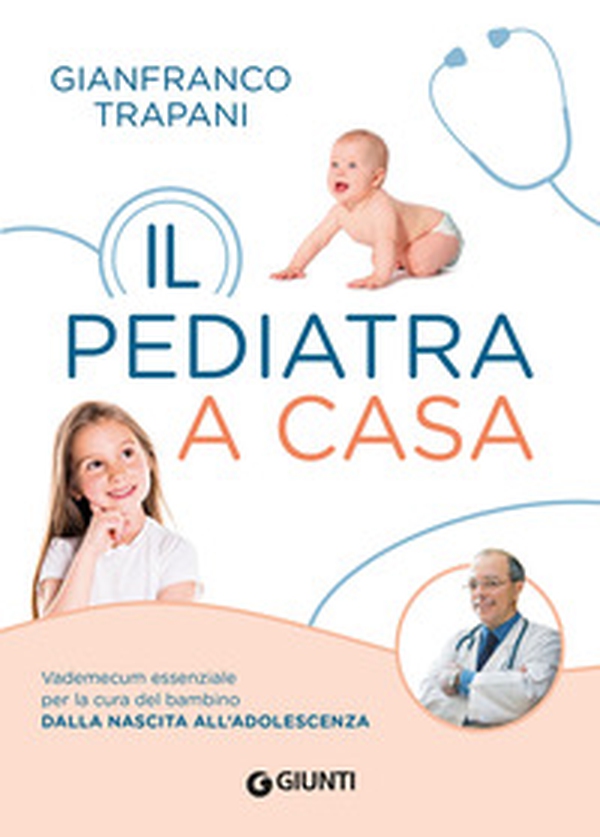 Il pediatra a casa. Vademecum essenziale per la cura del bambino dalla nascita all'adolescenza - Librerie.coop Il pediatra a casa. Vademecum essenziale per la cura del bambino dalla nascita all'adolescenza - Librerie.coop