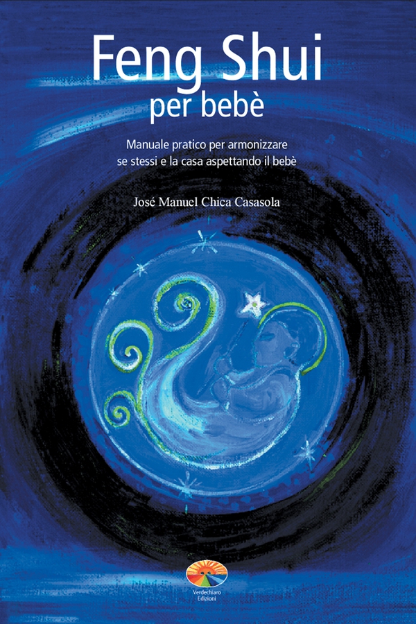 Feng Shui per bebè. Manuale pratico per armonizzare se stessi e la casa aspettando il bebè - Librerie.coop Feng Shui per bebè. Manuale pratico per armonizzare se stessi e la casa aspettando il bebè - Librerie.coop
