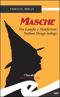 Masche. Tra Langhe e Monferrato Stefano Drago indaga - Librerie.coop