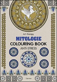 Art therapy. Mitologie. Colouring book - Librerie.coop