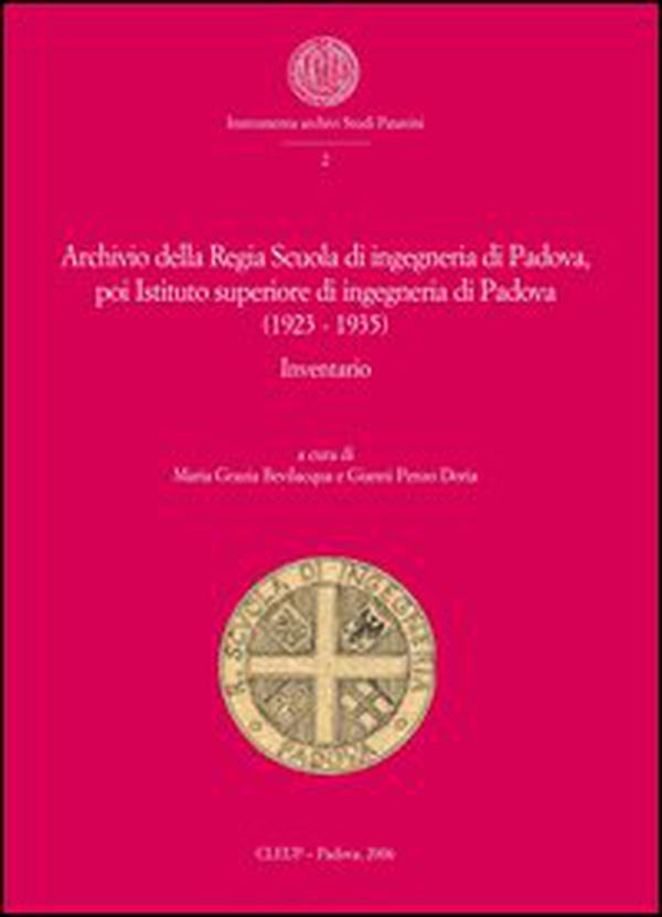 Archivio Regia Scuola di ingegneria di Padova, poi Istituto superiore di ingegneria di Padova (1923-1935). Inventario - Librerie.coop Archivio Regia Scuola di ingegneria di Padova, poi Istituto superiore di ingegneria di Padova (1923-1935). Inventario - Librerie.coop