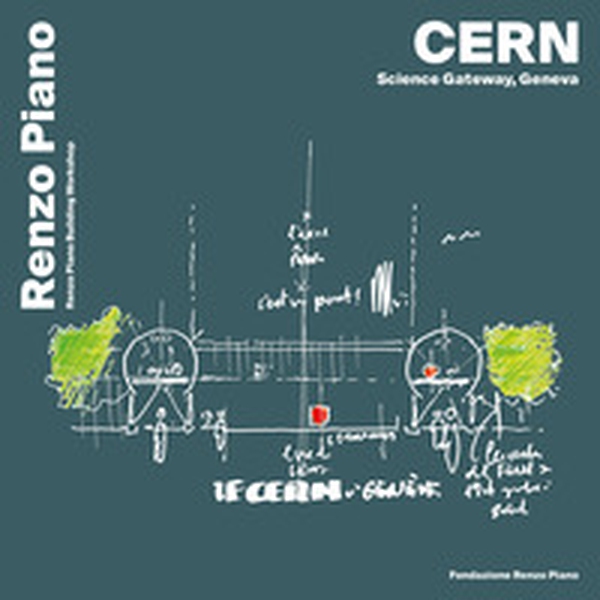 CERN, science gateway, Geneva. Ediz. inglese, francese e italiano - Librerie.coop CERN, science gateway, Geneva. Ediz. inglese, francese e italiano - Librerie.coop