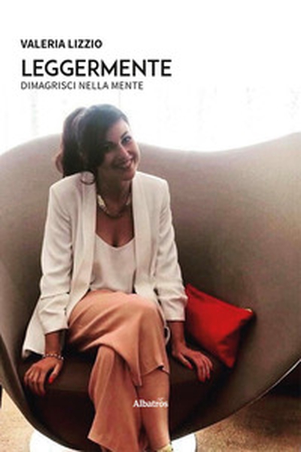 Leggermente. Dimagrisci nella mente - Librerie.coop Leggermente. Dimagrisci nella mente - Librerie.coop