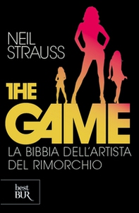 The game. La bibbia dell'artista del rimorchio - Librerie.coop