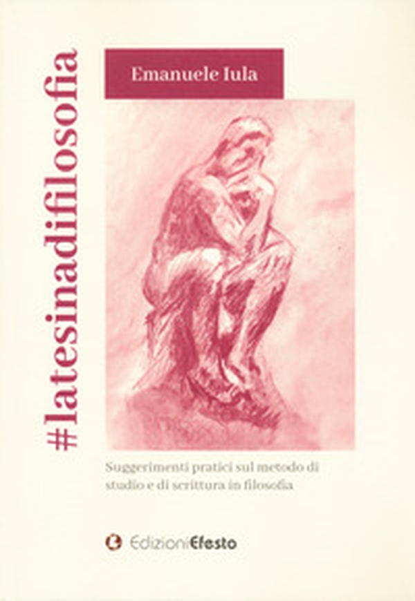 #latesinadifilosofia. Suggerimenti pratici sul metodo di studio e di scrittura in filosofia - Librerie.coop #latesinadifilosofia. Suggerimenti pratici sul metodo di studio e di scrittura in filosofia - Librerie.coop