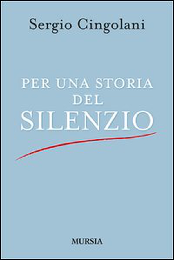 Per una storia del silenzio - Librerie.coop Per una storia del silenzio - Librerie.coop