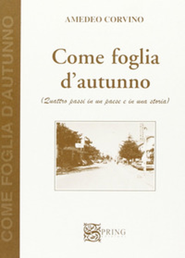Come foglia d'autunno. Quattro passi in un paese e in una storia - Librerie.coop Come foglia d'autunno. Quattro passi in un paese e in una storia - Librerie.coop