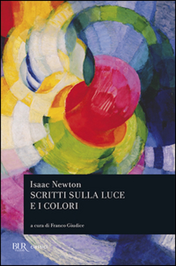 Scritti sulla luce e i colori - Librerie.coop Scritti sulla luce e i colori - Librerie.coop