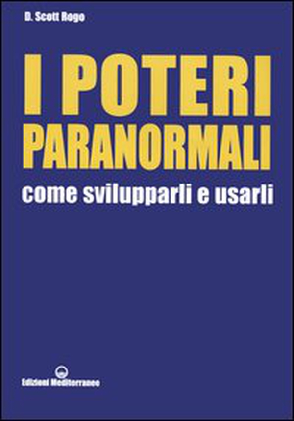 I poteri paranormali. Come svilupparli e usarli - Librerie.coop I poteri paranormali. Come svilupparli e usarli - Librerie.coop
