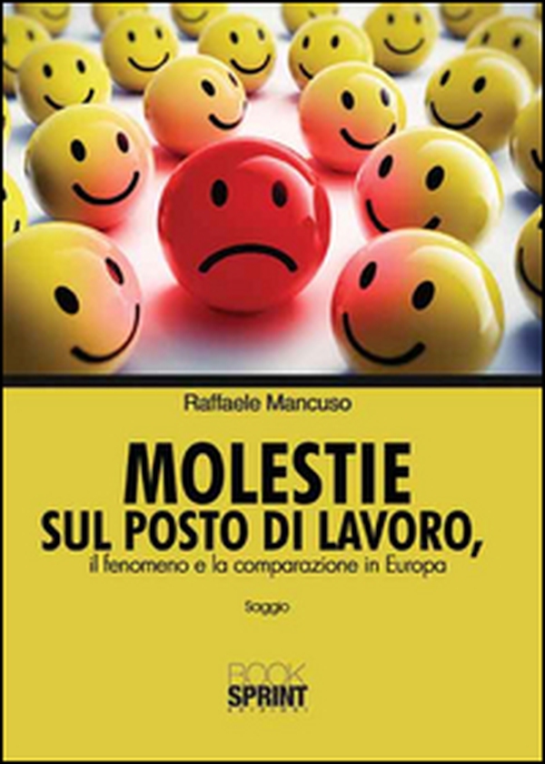 Molestie sul posto di lavoro. Il fenomeno e la comparazione in Europa - Librerie.coop Molestie sul posto di lavoro. Il fenomeno e la comparazione in Europa - Librerie.coop