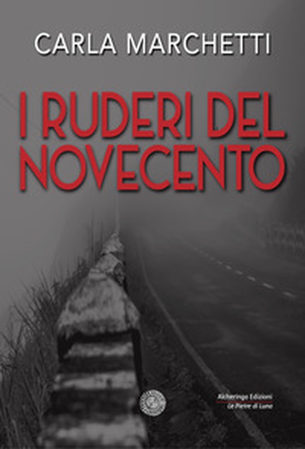 I ruderi del Novecento. Favola per un nuovo millennio - Librerie.coop I ruderi del Novecento. Favola per un nuovo millennio - Librerie.coop
