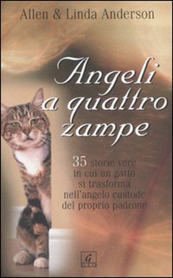 Angeli a quattro zampe. 35 storie vere in cui un gatto si trasforma nell'angelo custode del proprio padrone - Librerie.coop Angeli a quattro zampe. 35 storie vere in cui un gatto si trasforma nell'angelo custode del proprio padrone - Librerie.coop