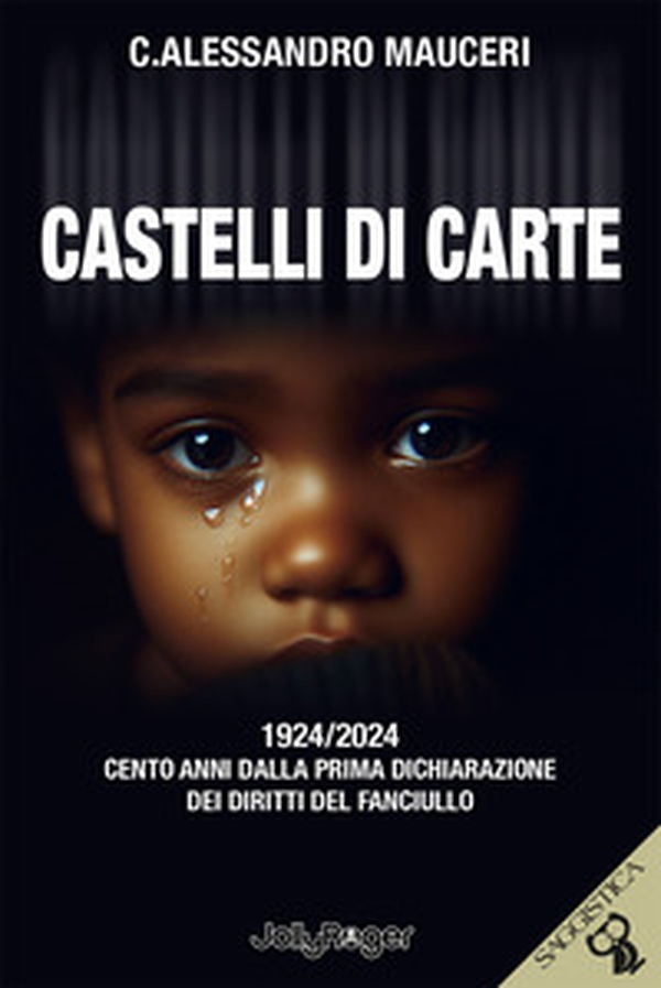 Castelli di carte. 1924/2024 Cento anni dalla prima Dichiarazione dei diritti del fanciullo - Librerie.coop Castelli di carte. 1924/2024 Cento anni dalla prima Dichiarazione dei diritti del fanciullo - Librerie.coop