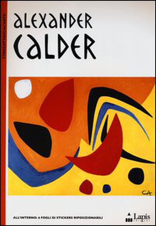 Alexander Calder. Con adesivi - Librerie.coop Alexander Calder. Con adesivi - Librerie.coop