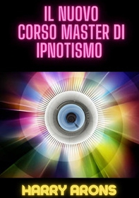 Il nuovo corso master di ipnotismo - Librerie.coop