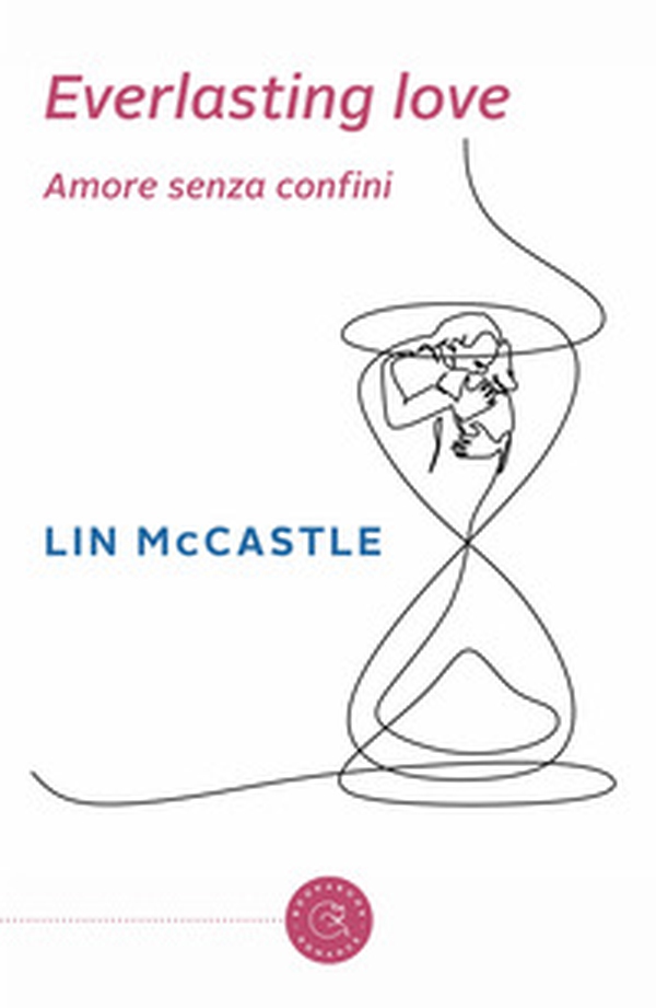 Everlasting love. Amore senza confini - Librerie.coop Everlasting love. Amore senza confini - Librerie.coop