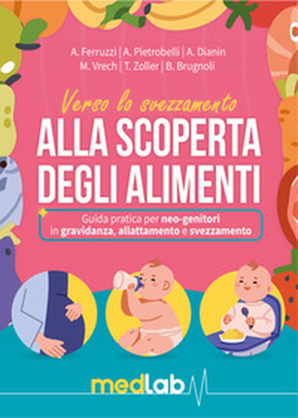 Manuale dello svezzamento. Alla scoperta degli alimenti. Guida pratica per neo-genitori in gravidanza, allattamento e svezzamento - Librerie.coop Manuale dello svezzamento. Alla scoperta degli alimenti. Guida pratica per neo-genitori in gravidanza, allattamento e svezzamento - Librerie.coop