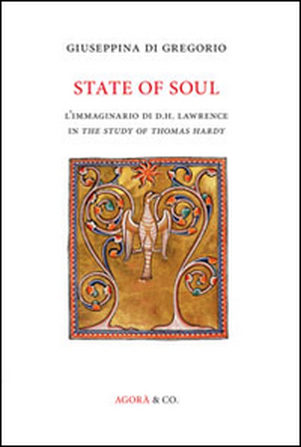 State of soul. L'immaginario di D.H. Lawrence in «The study of Thomas Hardy» - Librerie.coop State of soul. L'immaginario di D.H. Lawrence in «The study of Thomas Hardy» - Librerie.coop