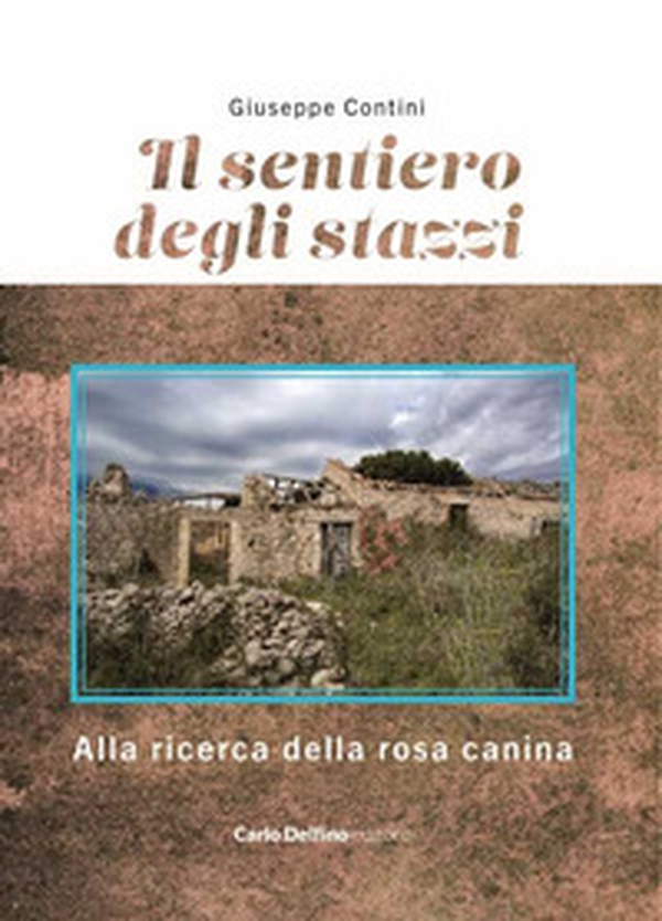 Il sentiero degli stazzi. Alla ricerca della rosa canina - Librerie.coop Il sentiero degli stazzi. Alla ricerca della rosa canina - Librerie.coop