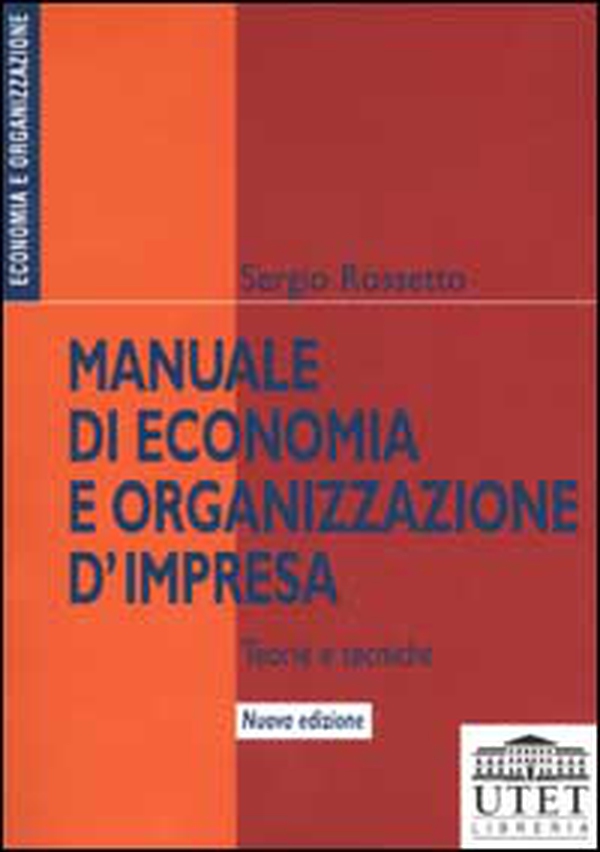 Manuale di economia e organizzazione d'impresa. Teorie e tecniche - Librerie.coop Manuale di economia e organizzazione d'impresa. Teorie e tecniche - Librerie.coop