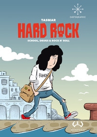 Hard Rock. School, drugs & rock n'roll - Librerie.coop