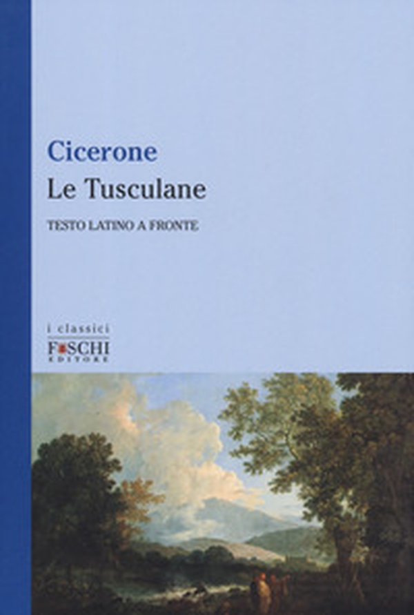Le Tusculane. Testo latino a fronte - Librerie.coop Le Tusculane. Testo latino a fronte - Librerie.coop