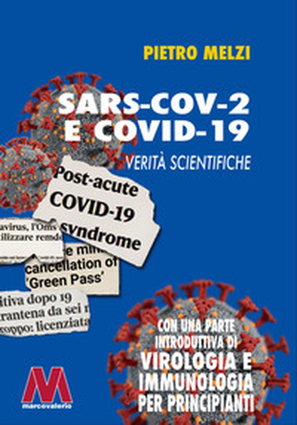SARS-COV.2 e COVID-19. Verità scientifiche. Con una parte introduttiva di virologia e immunologia per principianti - Librerie.coop SARS-COV.2 e COVID-19. Verità scientifiche. Con una parte introduttiva di virologia e immunologia per principianti - Librerie.coop