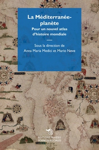 La Méditerranée-planète. Pour un nouvel atlas d'histoire mondiale - Librerie.coop