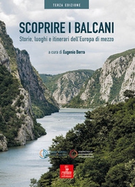 Scoprire i Balcani. Storie, luoghi e itinerari dell'Europa di mezzo - Librerie.coop