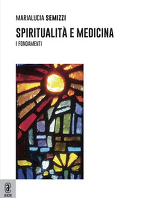 Spiritualità e medicina. I fondamenti - Librerie.coop Spiritualità e medicina. I fondamenti - Librerie.coop