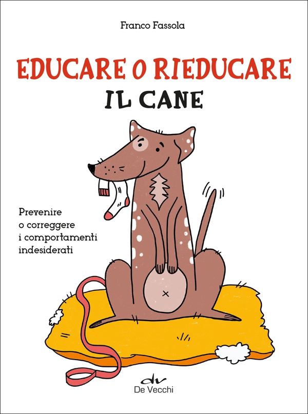 Educare o rieducare il cane - Librerie.coop Educare o rieducare il cane - Librerie.coop