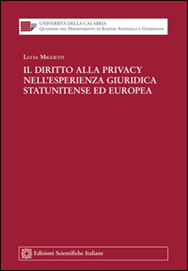 Il diritto alla privacy nell'esperienza giuridica statunitense ed europea - Librerie.coop Il diritto alla privacy nell'esperienza giuridica statunitense ed europea - Librerie.coop