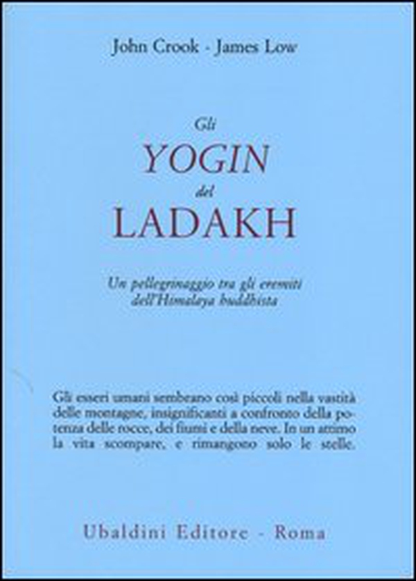 Gli yogin del Ladakh. Un pellegrinaggio tra gli eremiti dell'Himalaya buddhista - Librerie.coop Gli yogin del Ladakh. Un pellegrinaggio tra gli eremiti dell'Himalaya buddhista - Librerie.coop