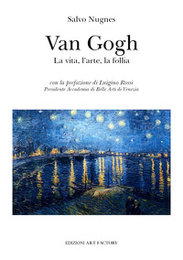 Van Gogh. La vita, l'arte, la follia - Librerie.coop Van Gogh. La vita, l'arte, la follia - Librerie.coop