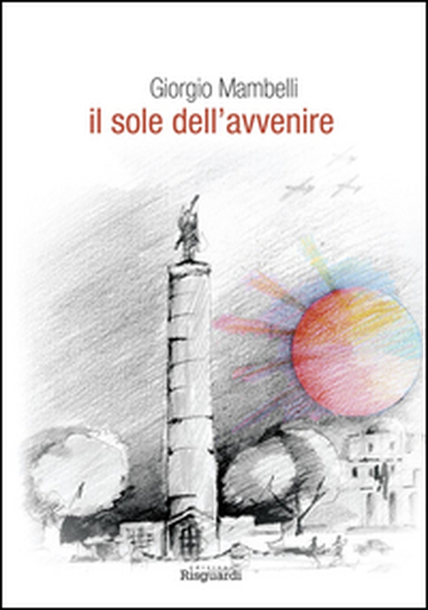Il sole dell'avvenire - Librerie.coop Il sole dell'avvenire - Librerie.coop