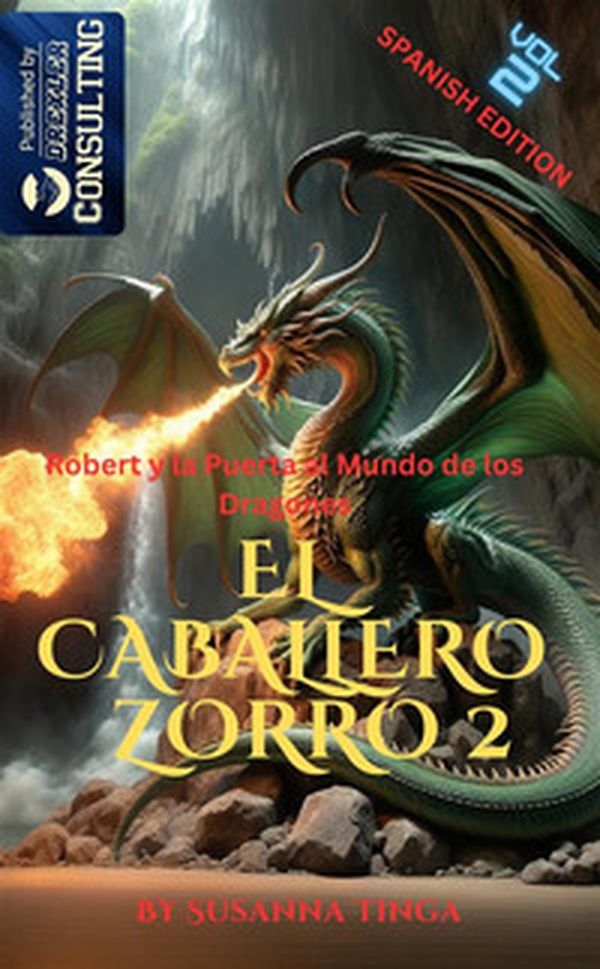 Robert y la puerta al mundo de los dragones. El caballero Zorro - Vol. 2 - Librerie.coop Robert y la puerta al mundo de los dragones. El caballero Zorro - Vol. 2 - Librerie.coop