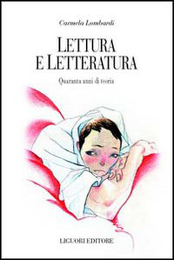 Lettura e letteratura. Quaranta anni di teoria - Librerie.coop Lettura e letteratura. Quaranta anni di teoria - Librerie.coop