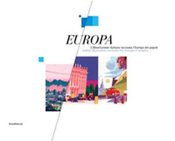 Europa. L'illustrazione italiana racconta l'Europa dei popoli. Ediz. italiana e inglese - Librerie.coop Europa. L'illustrazione italiana racconta l'Europa dei popoli. Ediz. italiana e inglese - Librerie.coop