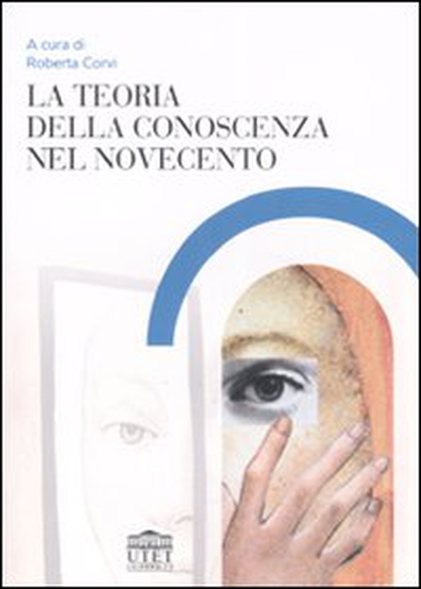 La teoria della conoscenza nel Novecento - Librerie.coop La teoria della conoscenza nel Novecento - Librerie.coop