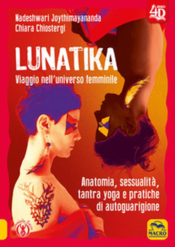 Lunatika 4D. Viaggio nell'universo femminile - Librerie.coop Lunatika 4D. Viaggio nell'universo femminile - Librerie.coop