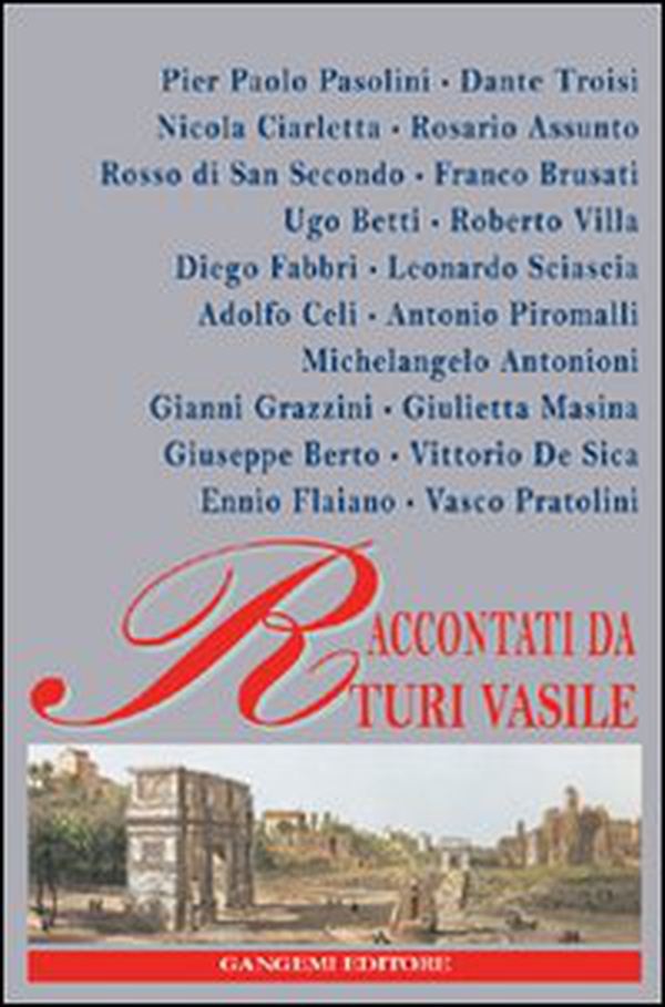 Pasolini, Troisi, Ciarletta, Assunto, di San Secondo, Brusati, Betti, Villa, Fabbri, Sciascia, Celi, Piromalli, Antonioni, Grazzini, Masina, Berto, De Sico... - Librerie.coop Pasolini, Troisi, Ciarletta, Assunto, di San Secondo, Brusati, Betti, Villa, Fabbri, Sciascia, Celi, Piromalli, Antonioni, Grazzini, Masina, Berto, De Sico... - Librerie.coop