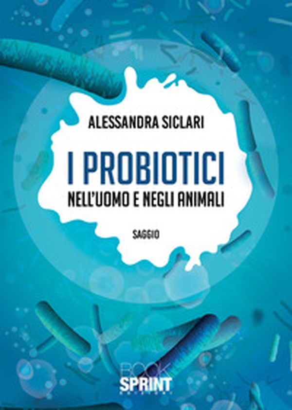 I probiotici nell'uomo e negli animali - Librerie.coop I probiotici nell'uomo e negli animali - Librerie.coop