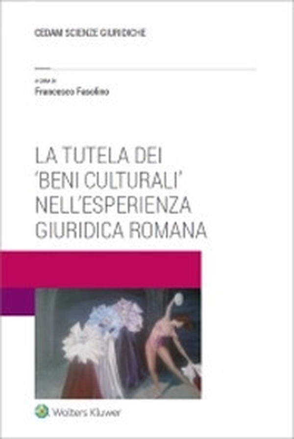 La tutela dei «beni culturali» nell'esperienza giuridica romana - Librerie.coop La tutela dei «beni culturali» nell'esperienza giuridica romana - Librerie.coop