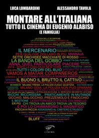 Montare all'italiana. Tutto il cinema di Eugenio Alabiso (e famiglia) - Librerie.coop